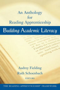 Title: Building Academic Literacy: An Anthology for Reading Apprenticeship, Author: Audrey Fielding