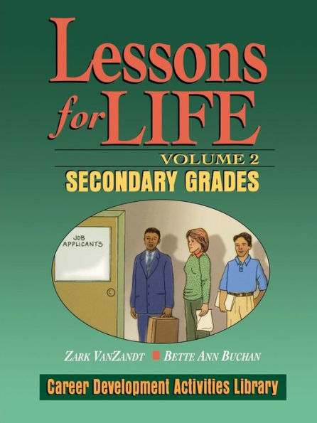 Lessons For Life, Volume 2: Career Development Activities Library, Secondary Grades