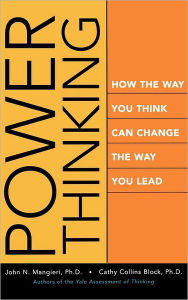 Title: Power Thinking: How the Way You Think Can Change the Way You Lead, Author: John Mangieri