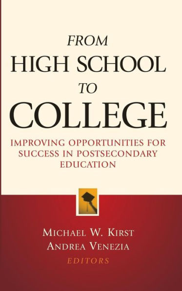 From High School to College: Improving Opportunities for Success in Postsecondary Education / Edition 1