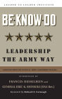 Be * Know * Do, Adapted from the Official Army Leadership Manual: Leadership the Army Way