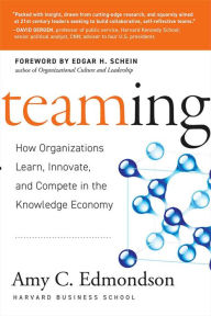 Title: Teaming: How Organizations Learn, Innovate, and Compete in the Knowledge Economy, Author: Amy C. Edmondson