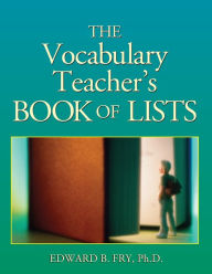 Title: The Vocabulary Teacher's Book of Lists, Author: Edward B. Fry