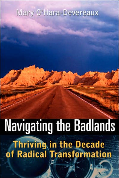 Navigating the Badlands: Thriving in the Decade of Radical Transformation