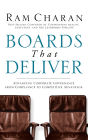 Boards That Deliver: Advancing Corporate Governance From Compliance to Competitive Advantage