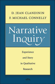 Title: Narrative Inquiry: Experience and Story in Qualitative Research / Edition 1, Author: D. Jean Clandinin