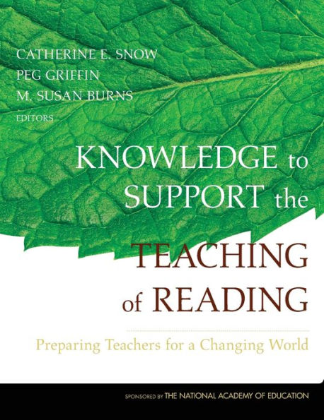 Knowledge to Support the Teaching of Reading: Preparing Teachers for a Changing World / Edition 1