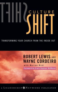 Title: Culture Shift: Transforming Your Church from the Inside Out, Author: Robert Lewis