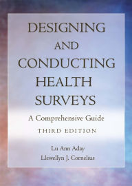 Title: Designing and Conducting Health Surveys: A Comprehensive Guide, Author: Lu Ann Aday