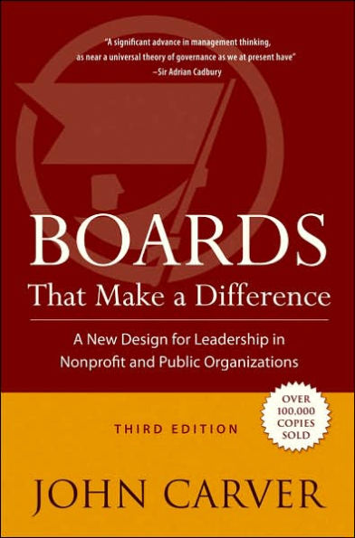 Boards That Make a Difference: A New Design for Leadership in Nonprofit and Public Organizations / Edition 3