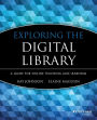 Exploring the Digital Library: A Guide for Online Teaching and Learning / Edition 1