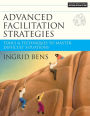 Advanced Facilitation Strategies: Tools and Techniques to Master Difficult Situations / Edition 1