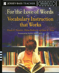 Title: For the Love of Words: Vocabulary Instruction that Works, Grades K-6, Author: Diane E. Paynter