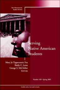 Title: Serving Native American Students: New Directions for Student Services, Number 109 / Edition 1, Author: Mary Jo Tippeconnic Fox