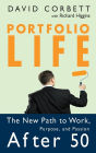 Portfolio Life: The New Path to Work, Purpose, and Passion After 50