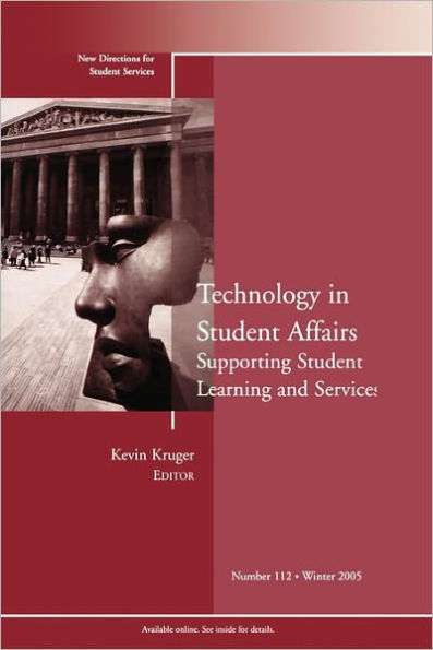 Technology in Student Affairs: Supporting Student Learning and Services: New Directions for Student Services, Number 112 / Edition 1