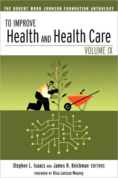 To Improve Health and Health Care: The Robert Wood Johnson Foundation Anthology / Edition 3