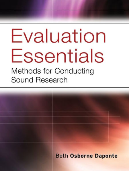 Evaluation Essentials: Methods For Conducting Sound Research / Edition 1