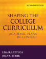Shaping the College Curriculum: Academic Plans in Context / Edition 2