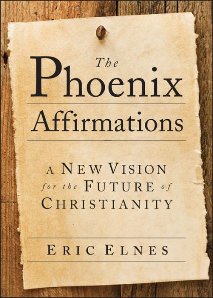 the Phoenix Affirmations: A New Vision for Future of Christianity