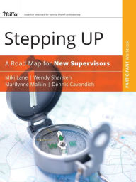 Title: Stepping Up, Participant Workbook: A Road Map for New Supervisors / Edition 1, Author: Miki Lane