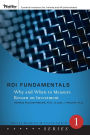 ROI Fundamentals: Why and When to Measure Return on Investment / Edition 1