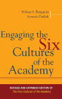 Engaging the Six Cultures of the Academy: Revised and Expanded Edition of The Four Cultures of the Academy / Edition 1