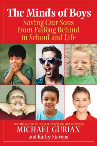 Title: The Minds of Boys: Saving Our Sons From Falling Behind in School and Life, Author: Michael Gurian