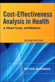 Title: Cost-Effectiveness Analysis in Health: A Practical Approach / Edition 2, Author: Peter Muennig
