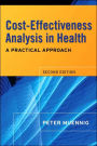 Cost-Effectiveness Analysis in Health: A Practical Approach / Edition 2