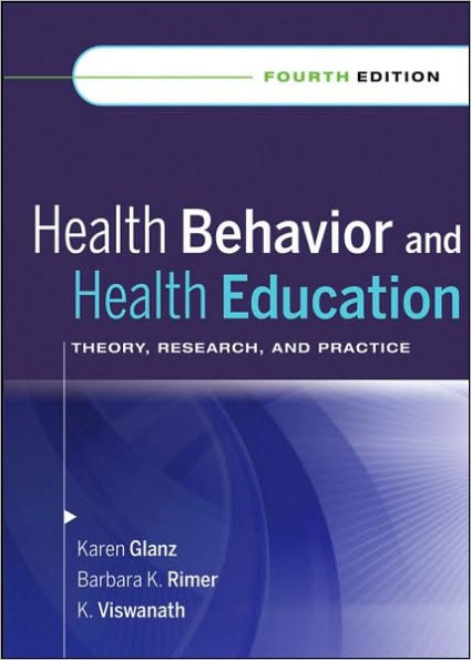 Health Behavior and Health Education: Theory, Research, and Practice / Edition 4