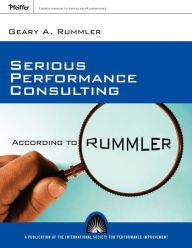 Title: Serious Performance Consulting According to Rummler / Edition 1, Author: Geary A. Rummler