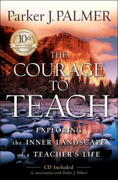 The Courage to Teach: Exploring the Inner Landscape of a Teacher's Life / Edition 2