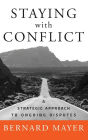 Staying with Conflict: A Strategic Approach to Ongoing Disputes / Edition 1