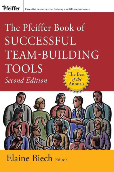 The Pfeiffer Book of Successful Team-Building Tools: Best of the Annuals / Edition 2