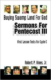 Buying Swamp Land for God: First Lesson Sermons for Pentecost Last Third, Cycle C