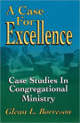 A Case for Excellence: Case Studies in Congregational Ministry