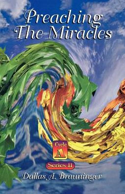 Preaching the Miracles: Series II, Cycle a