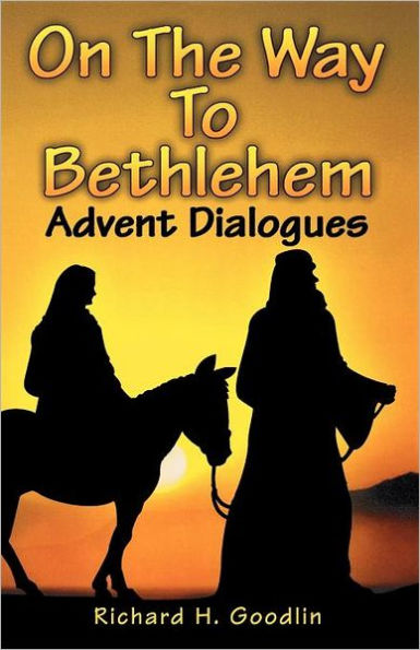 On The Way To Bethlehem: Advent Dialogues