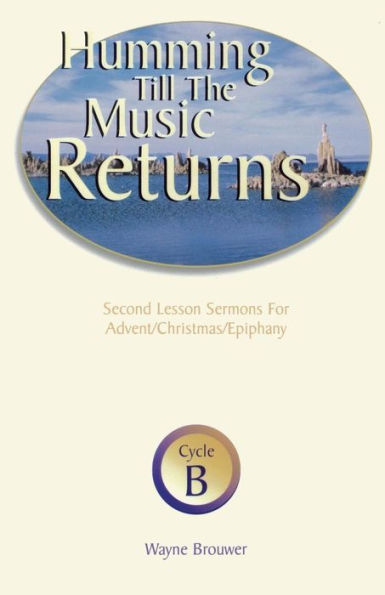 Humming Till the Music Returns: Second Lesson Sermons for Advent/Christmas/Epiphany, Cycle B