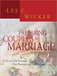 Title: Preparing Couples for Marriage, Author: Les C Wicker