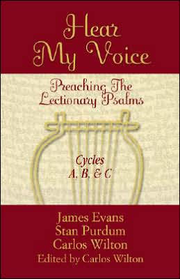 Hear My Voice: Preaching The Lectionary Psalms Cycles A B C