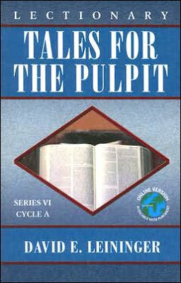 Lectionary Tales for the Pulpit, Series VI, Cycle A