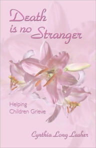 Title: Death Is No Stranger, Author: Cynthia Long Lasher