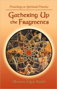 Title: Gathering Up The Fragments, Author: Mariann Edgar Budde
