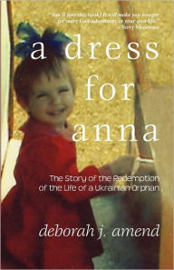 Title: A Dress for Anna, Author: Deborah J Amend