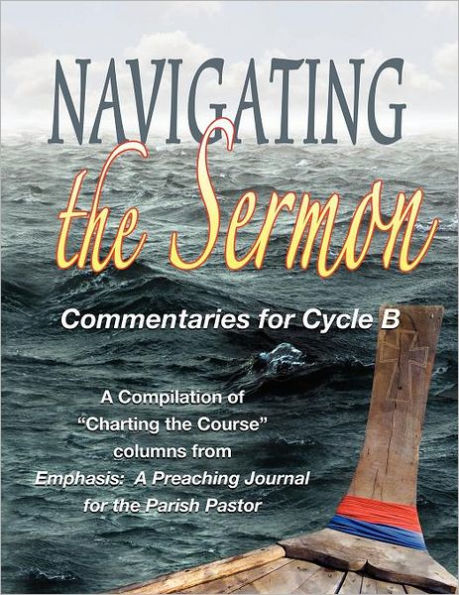 Navigating the Sermon for Cycle B of the Revised Common Lectionary
