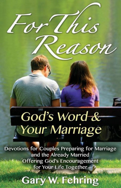 For This Reason: Devotions for Couples Preparing for Marriage and the ...