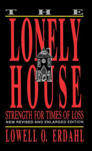 Title: The Lonely House, Author: Lowell O Erdahl