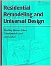 Title: Residential Remodeling and Universal Design: Making Homes More Comfortable and Accessible, Author: Michael A. Stegman